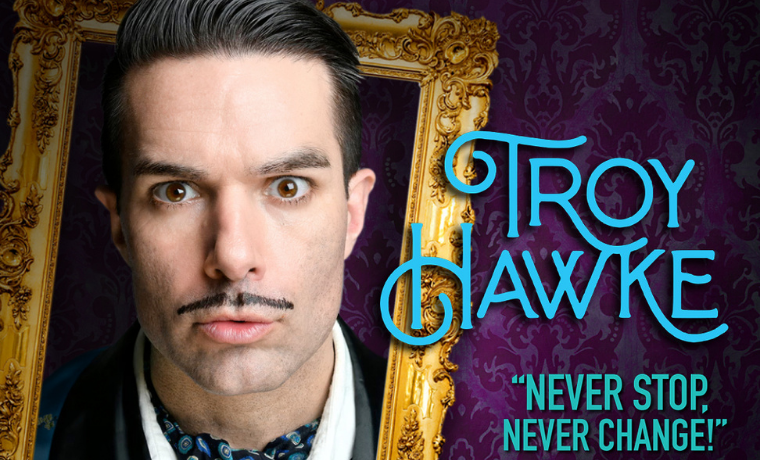 image of TROY HAWKE: NEVER STOP, NEVER CHANGE!