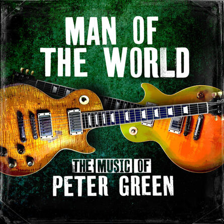 Man of the World - The music of Peter Green