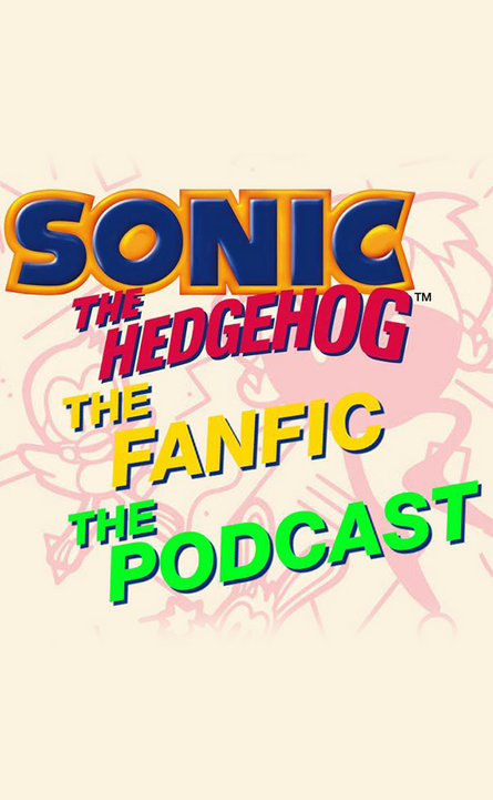 Sonic the Hedgehog the Fanfic the Podcast the Live Show - 2 at Cheltenham Playhouse - May 2026