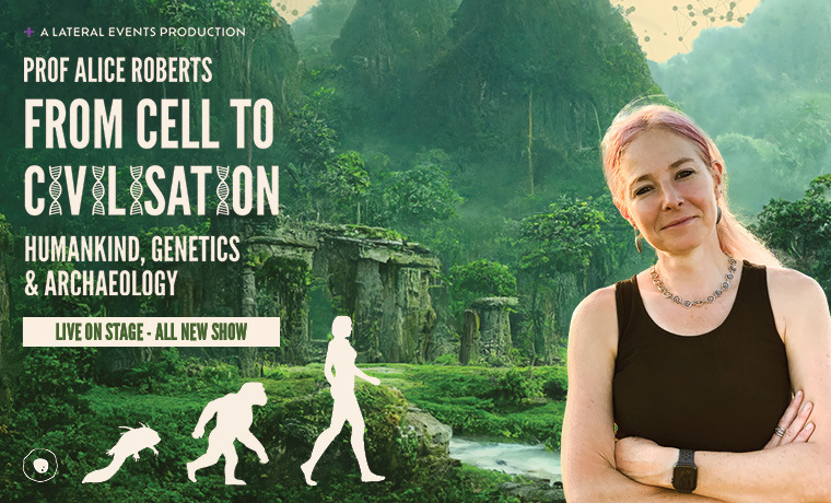 image of ALICE ROBERTS: FROM CELL TO CIVILISATION